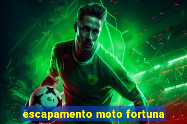 escapamento moto fortuna